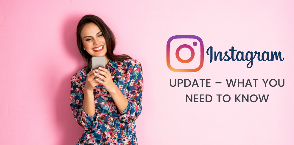 Instagram Update – What You Need To Know